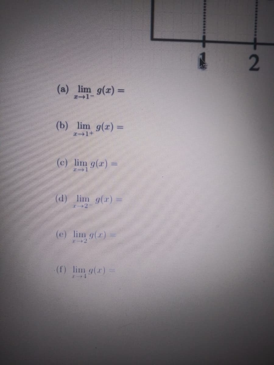 2
(a) lim g(z) =
(b) lim g(r) =
(©) lim g(z)
(d) ln g(r).
(r)
(1) lim g(z)-
