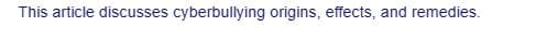 This article discusses cyberbullying origins, effects, and remedies.
