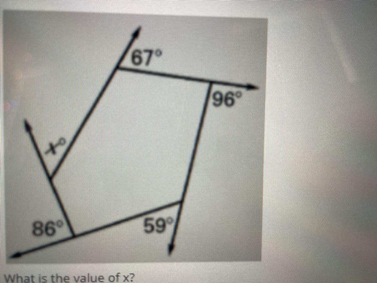 67°
96°
to
86°
59
What is the value of x?
