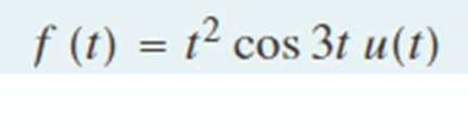 f (t) = t² cos 3t u(t)
