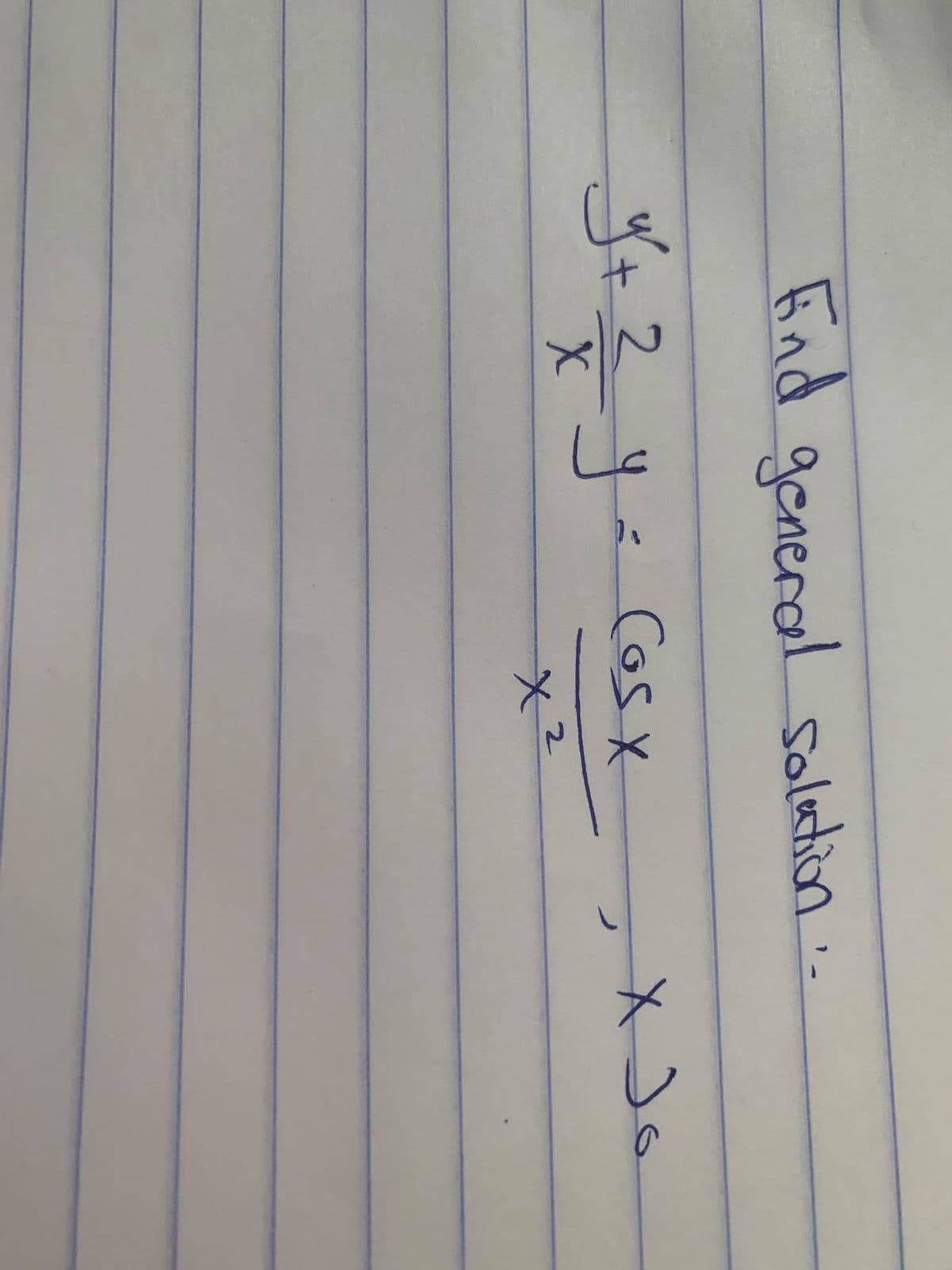 Fnd general solation-
Cos x
2.
x²
