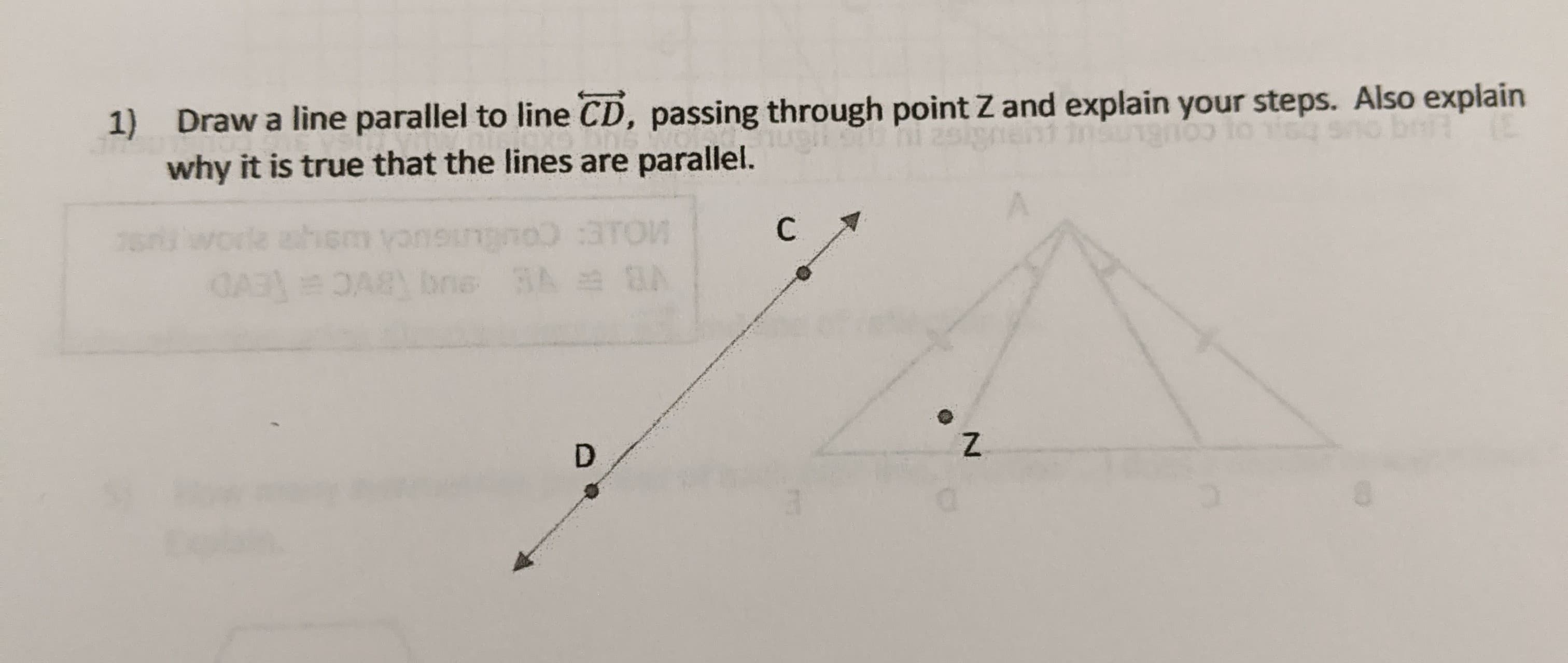 1) Draw a line parallel to line CD, passing through point Z and explain your steps. Also explain
why it is true that the lines are parallel.
ahem yansungno :3TOW
C
GA DA8bns BA BA
