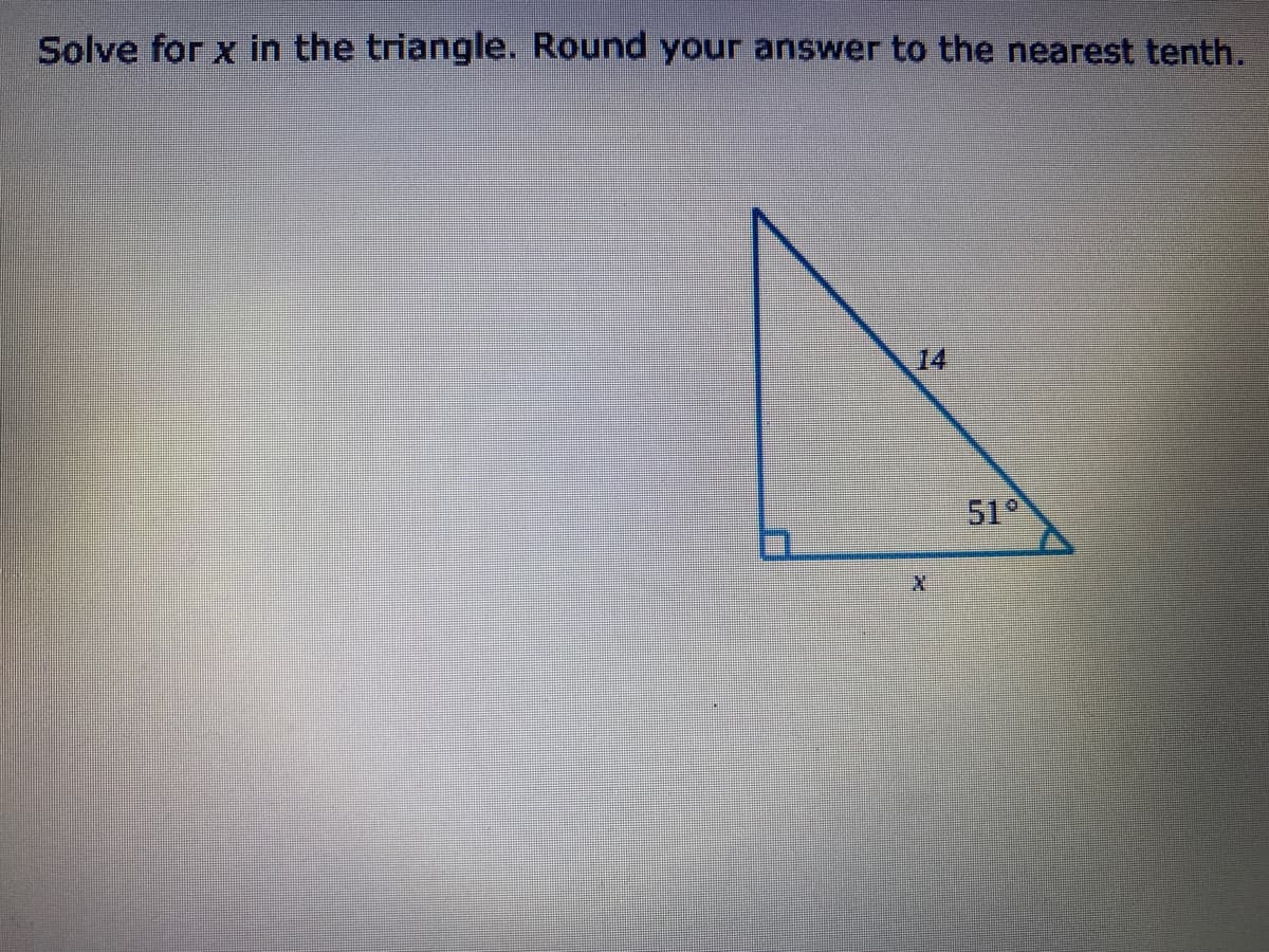 Solve for x in the triangle. Round your answer to the nearest tenth.
14
51°
