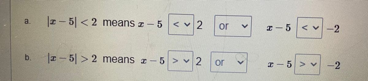 a.
P-5<2 means z– 5
or
Dー5
<v
-2
b.
に-5 > 2means z-5>▼
2
or
cー5>v
2.
V.
