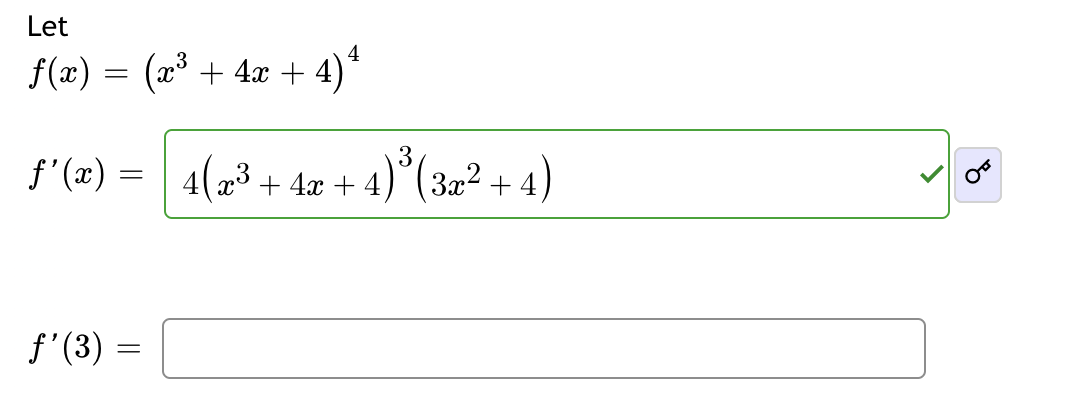 Let
ƒ(x) = (x³ + 4x +
4) 4
f'(x) = 4(x³ + 4x +
+4)³ (3x²+4)
4
ƒ'(3) =
>
४