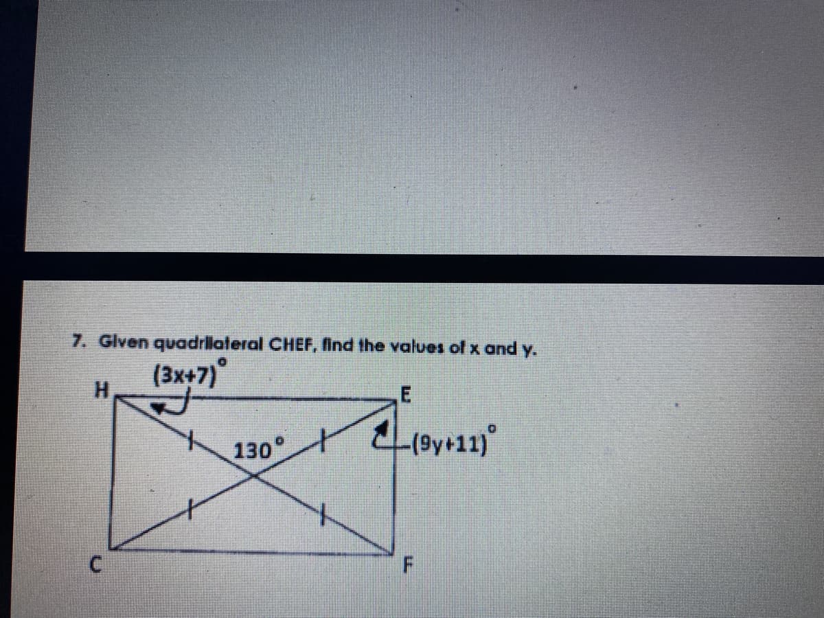 7. Glven quadrlateral CHEF, find the values of x and y.
(3x+7)°
130
C.
