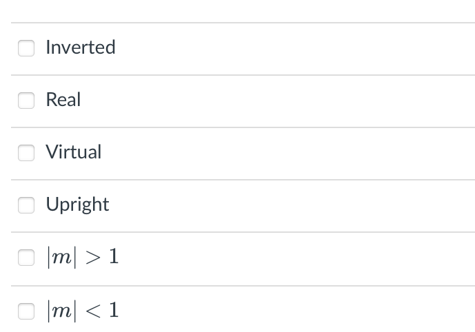 Inverted
Real
O Virtual
Upright
O
|m| > 1
|m| < 1
