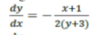 dy
dx
x+1
2(y+3)