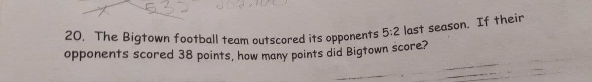 opponents scored 38 points, how many points did Bigtown score?
5.
opponents scored 38 points, how many points did Bigtown score?
