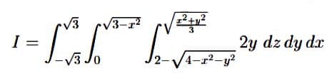 I =
c√3-1²
-√3 Jo
z²+y²
h
2-√√4-x²-y²
2y dz dy dx