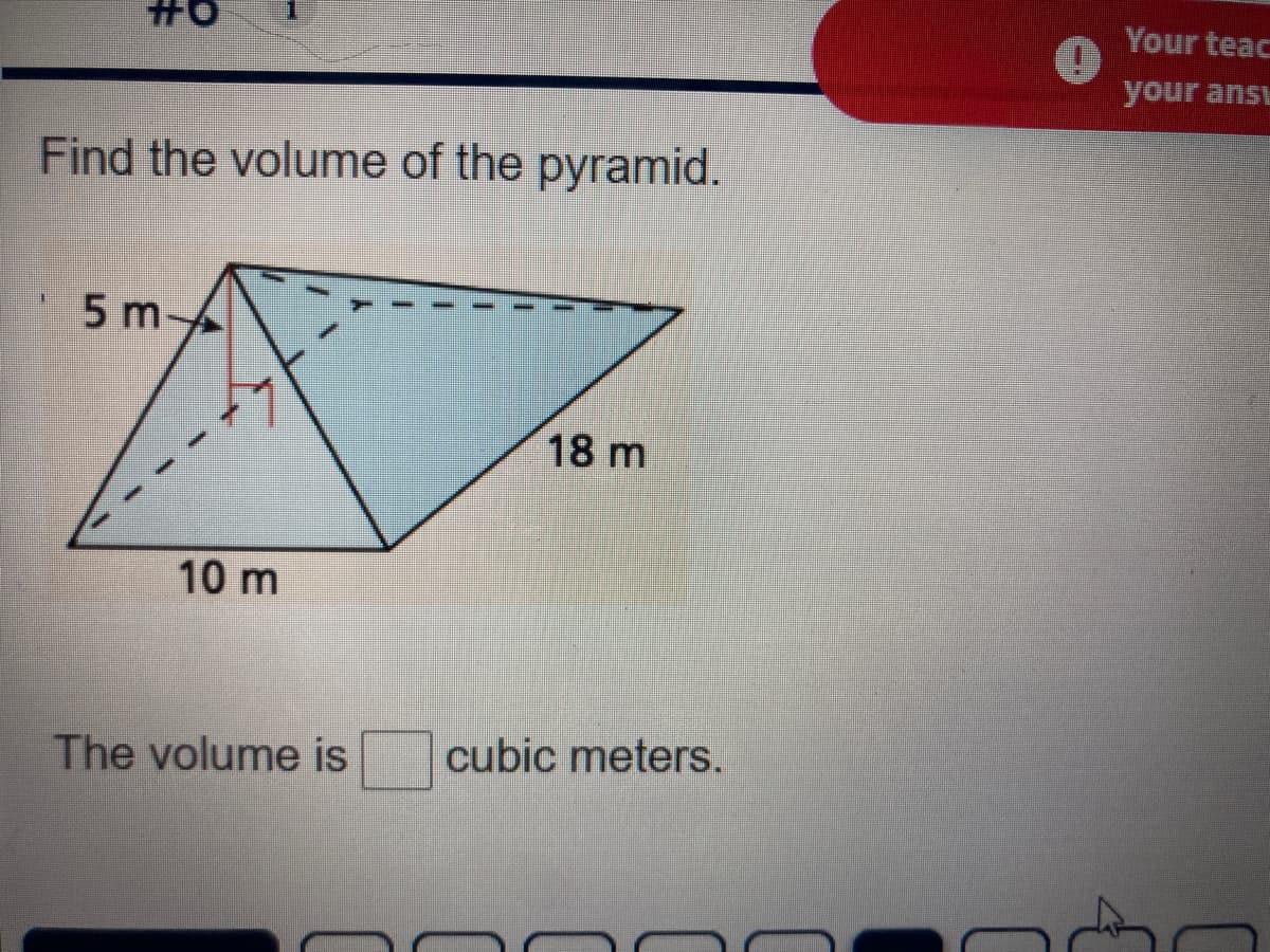 ### Finding the Volume of a Pyramid

To determine the volume of a pyramid, we can use the following geometric formula for the volume of a pyramid:

\[ V = \frac{1}{3} \times \text{Base Area} \times \text{Height} \]

#### Given Measurements:
- The base of the pyramid is a rectangle with a width of 10 meters and a length of 18 meters.
- The height (perpendicular distance from the apex to the center of the base) is 5 meters.

### Step-by-Step Calculation:
1. **Calculate the Base Area (A):**
   \[ A = \text{length} \times \text{width} \]
   \[ A = 18 \, \text{m} \times 10 \, \text{m} \]
   \[ A = 180 \, \text{square meters (m}^2\text{)} \]

2. **Calculate the Volume (V):**
   \[ V = \frac{1}{3} \times \text{Base Area} \times \text{Height} \]
   \[ V = \frac{1}{3} \times 180 \, \text{m}^2 \times 5 \, \text{m} \]
   \[ V = \frac{1}{3} \times 900 \, \text{cubic meters (m}^3\text{)} \]
   \[ V = 300 \, \text{cubic meters (m}^3\text{)} \]

### Graphical Representation:
The image displays a 3-dimensional pyramid drawn with dashed lines indicating dimensions:
- The base of the pyramid is rectangular with lengths of 10 meters (width) and 18 meters (length).
- The height from the center of the base to the apex is marked as 5 meters.

### Final Volume:
Thus, the volume of the pyramid is:
\[ \text{The volume is } 300 \text{ cubic meters.} \]

Understanding these steps allows for solving similar problems by applying appropriate geometric formulas and calculations.
