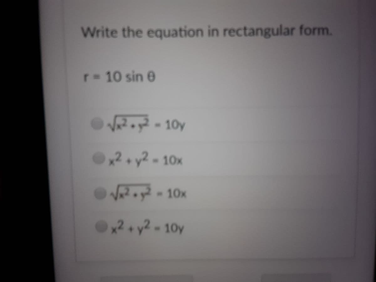 Write the equation in rectangular form.
r-10 sin e
-10y
02. y2 - 10x
-10x
2.y2 - 10y
