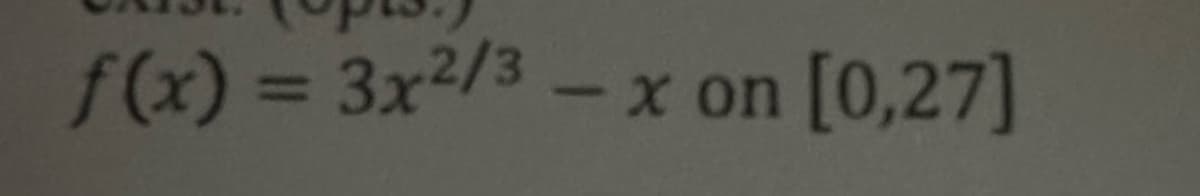 f(x) = 3x²/3 - x on [0,27]