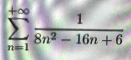 1.
Σ
8n2 – 16n + 6
