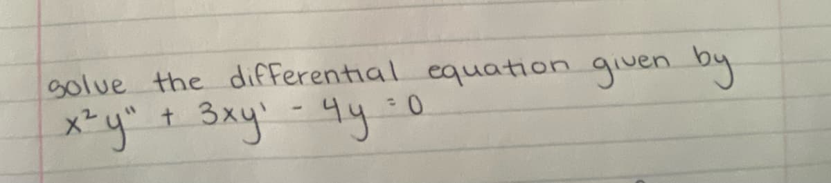 golve the differential equation given by
хчу"
t
Зху - чуто