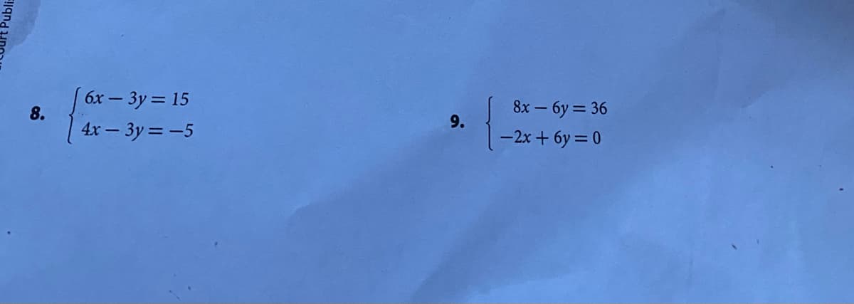 | 6x – 3y = 15
8.
8x – 6y = 36
4x – 3y = -5
1-2x + 6y = 0
9.
