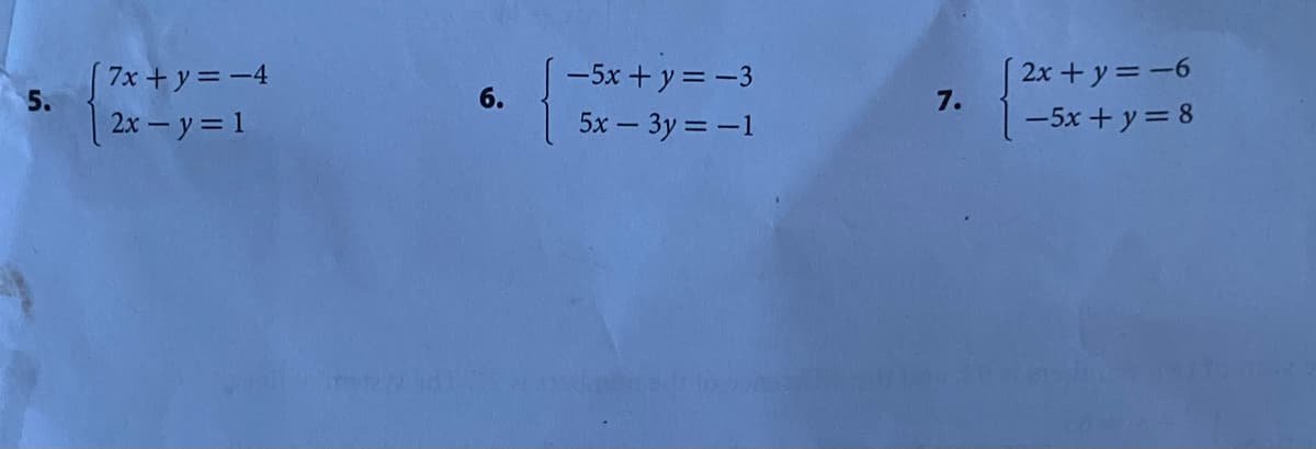 7x+y=-4
5.
-5x + y = -3
2x + y = -6
6.
7.
2x- y = 1
5x – 3y = -1
-5x + y = 8
