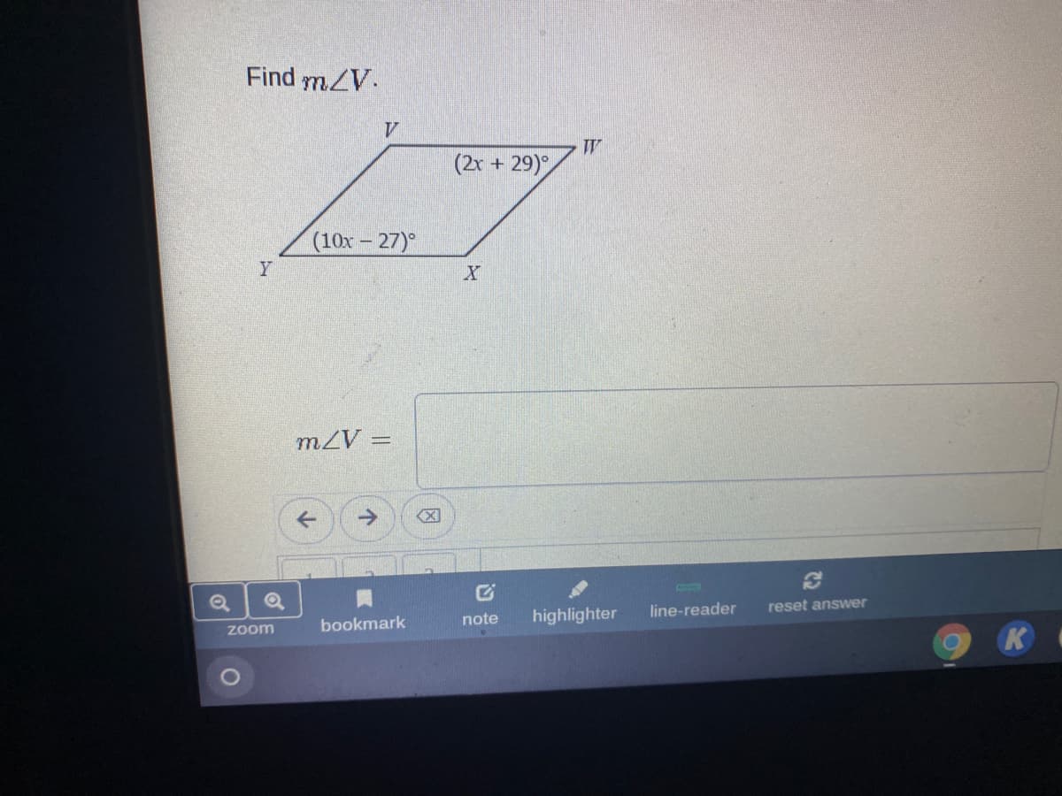 Find mZV.
(2r + 29)
(10x- 27)°
mZV =
C2
note
highlighter
line-reader
reset answer
zoom
bookmark
