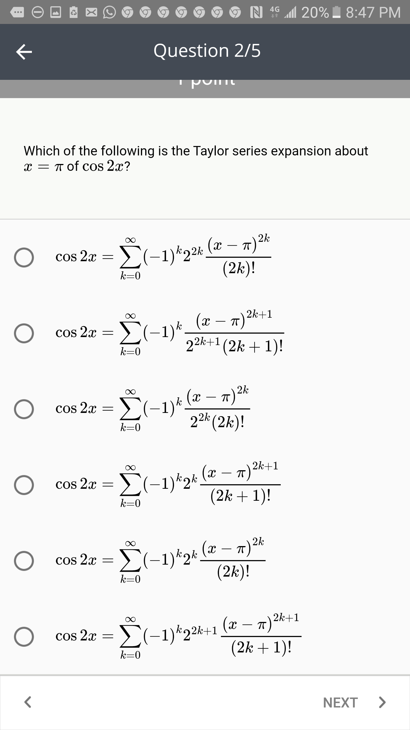 Which of the following is the Taylor series expansion about
T of cos 2x?
