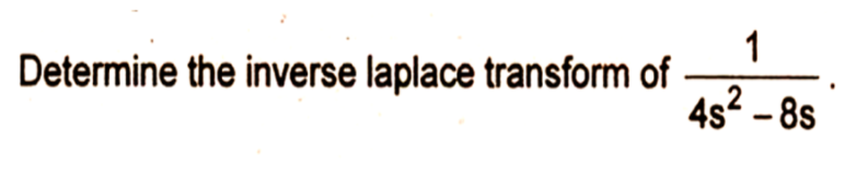 Determine the inverse laplace transform of
4s2 - 8s
