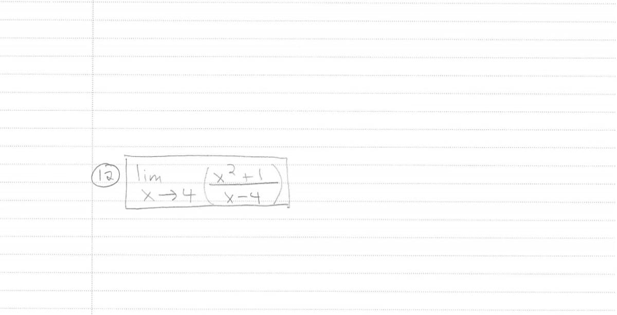 (13) lim
X→ 4
(x² +1)
X-4