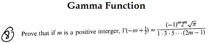 Gamma Function
(-1)"2" /ī
Prove that if m is a positive interger, l(- +) =1:3.5...(2m – 1)
%3D
