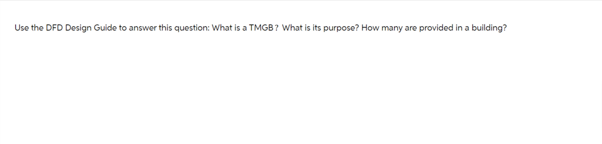 Use the DFD Design Guide to answer this question: What is a TMGB? What is its purpose? How many are provided in a building?