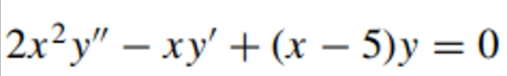 2x²y" — xy² + (x - 5)y=0