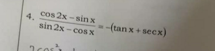 cos 2x-sin x
4.
-(tan x +secx)
sin 2x- cOs X
