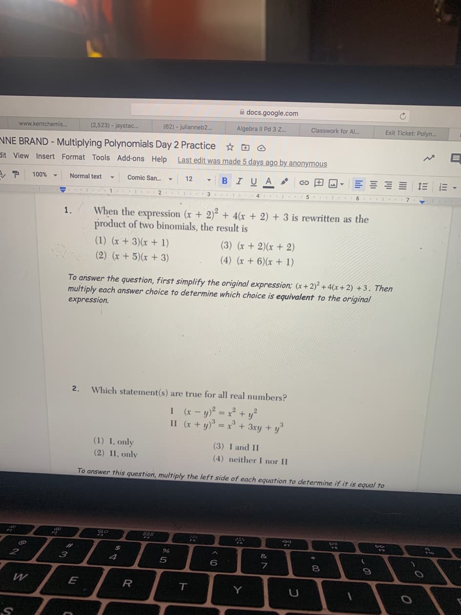 When the expression (x + 2)² + 4(x + 2) + 3 is rewritten as the
product of two binomials, the result is
1.
(1) (x + 3)(x + 1)
(3) (x + 2)(x + 2)
(2) (x + 5)(x + 3)
(4) (x + 6)(x + 1)
