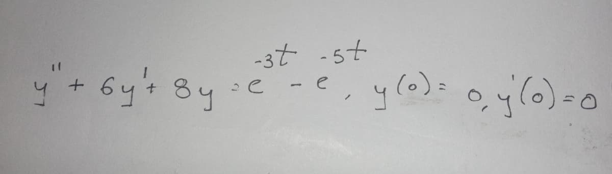 y"+ 6y'+8y
3
-3t -st
2-е,
e
у (о)= qў(o)=o
