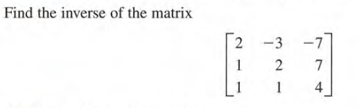 Find the inverse of the matrix
-3
-7
1
7
1
1
4
