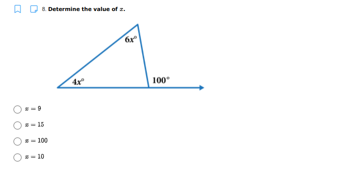 8. Determine the value of z.
4x°
100°
* = 9
* = 15
I = 100
* = 10
