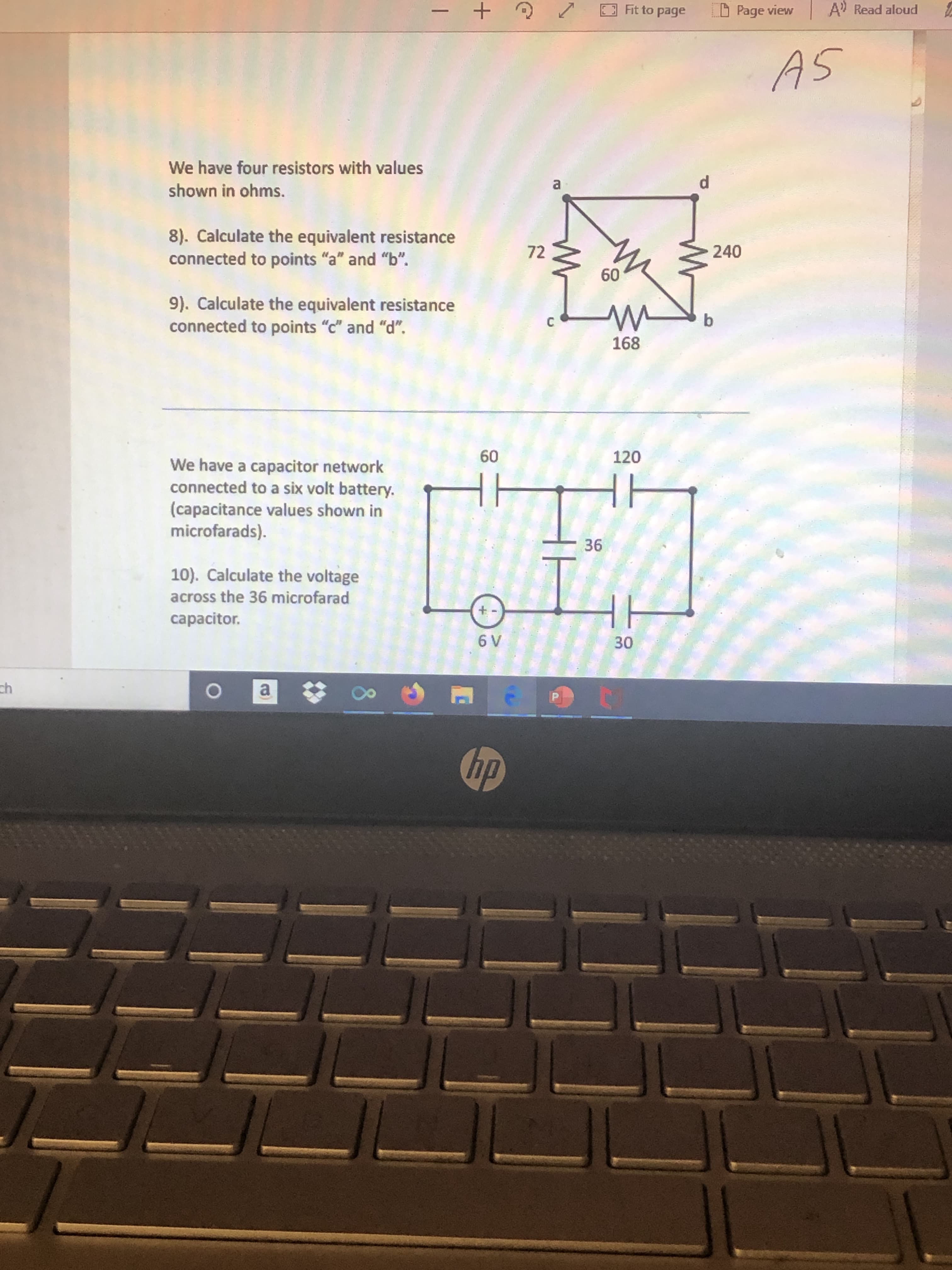 We have four resistors with values
a
d
shown in ohms.
8). Calculate the equivalent resistance
connected to points "a" and "b".
72
240
60
9). Calculate the equivalent resistance
connected to points "c" and "d".
168
