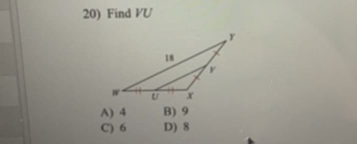 20) Find VU
18
A) 4
B) 9
C) 6
D) 8
