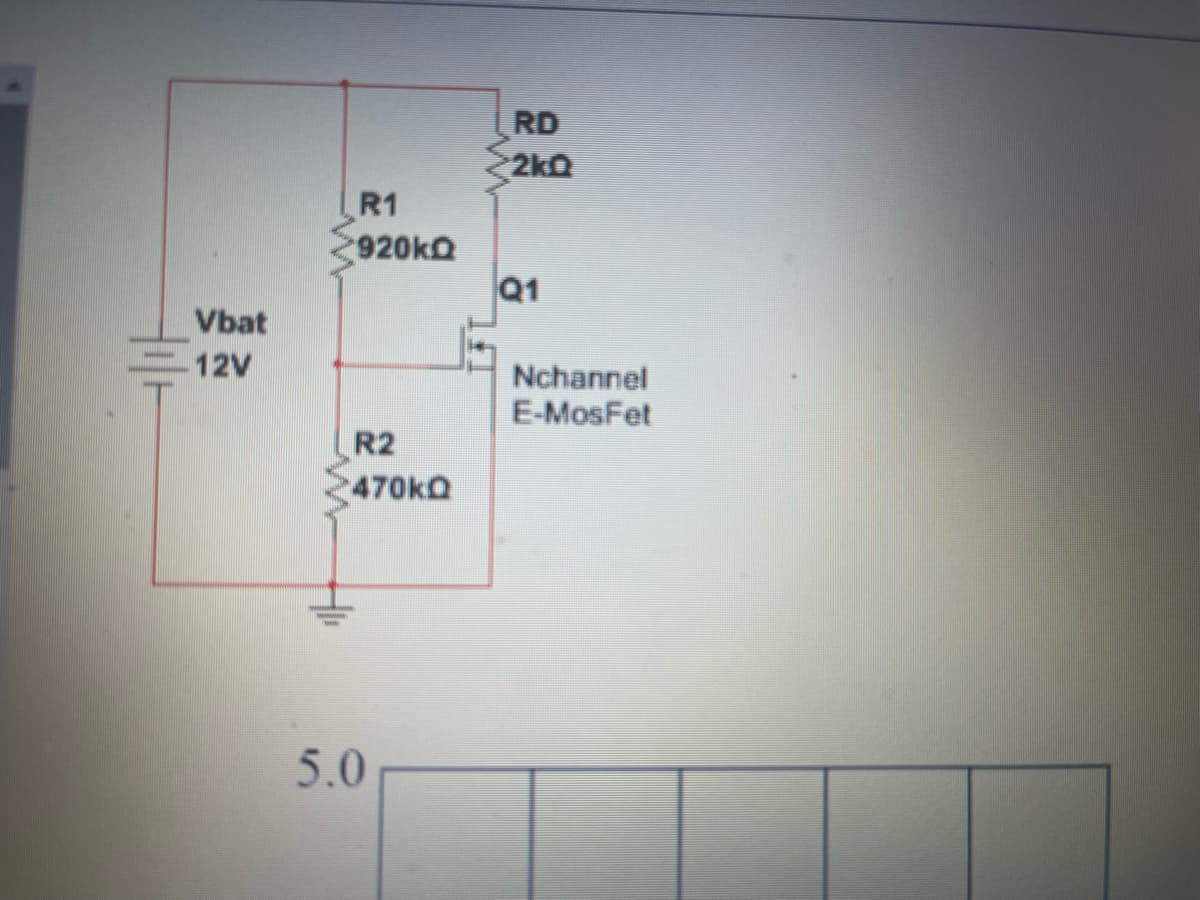 RD
2kQ
R1
920KD
Q1
Vbat
12V
Nchannel
E-MosFet
R2
470kQ
5.0
