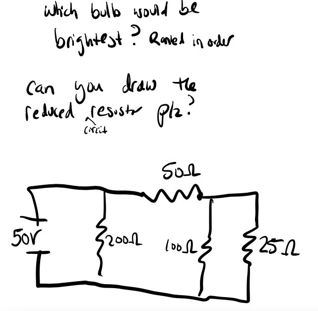 which bullo would be
brightest ? Raned in order
Can you draw the
reduced
resistr Plz:
esusto
5or
S2002
{25.2
loosh
