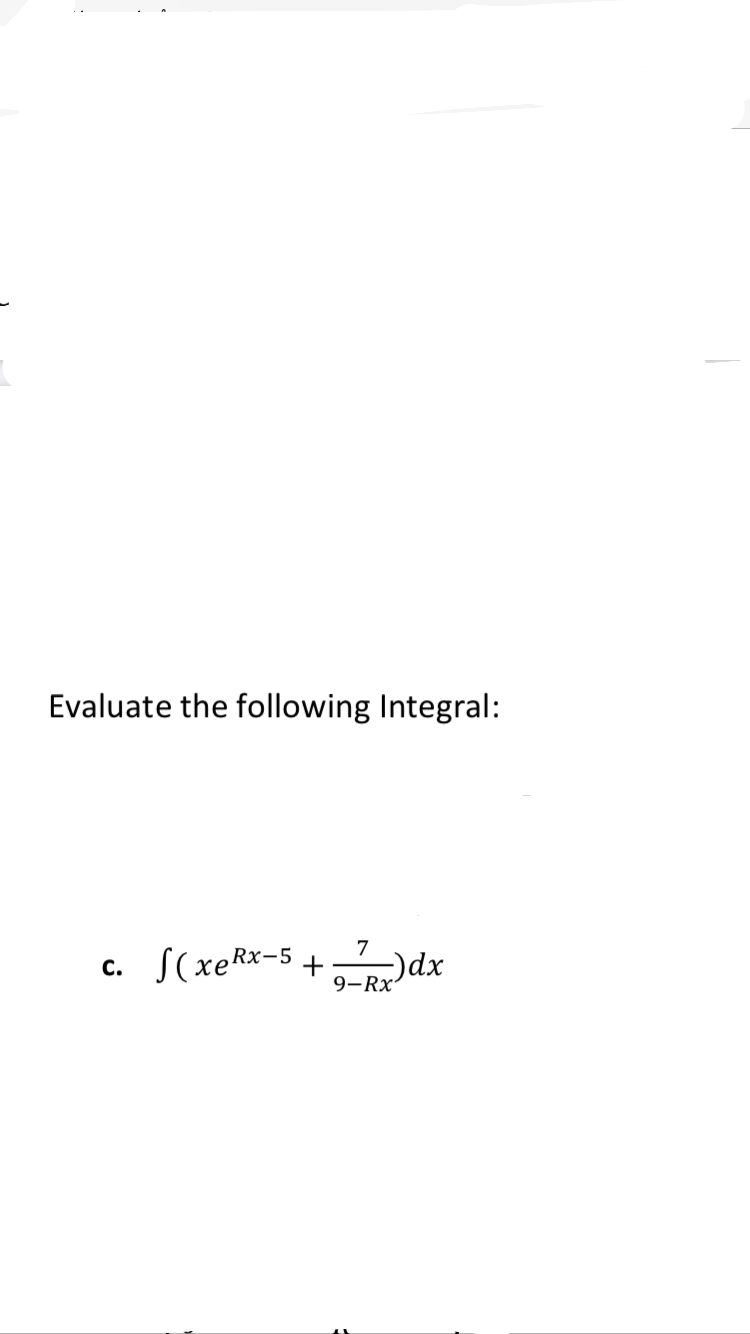 S(xeRx-5 +)dx
7
9-Rx
