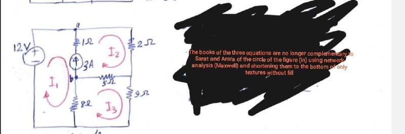 12V
基22
The books of the three equations are no longer complemetaryo
Sarat and Arara of the circle of the figure (in) using networl
analysis (Maxwell) and shortening them to the bottom of only
textures without fill
