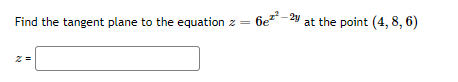 Find the tangent plane to the equation z =
at the point (4, 8, 6)
