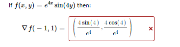 If f(r, y) = e" sin(4y) then:
4 sin (4) 4 cos( 4)
V f(– 1,1) =
%3D
el
el
