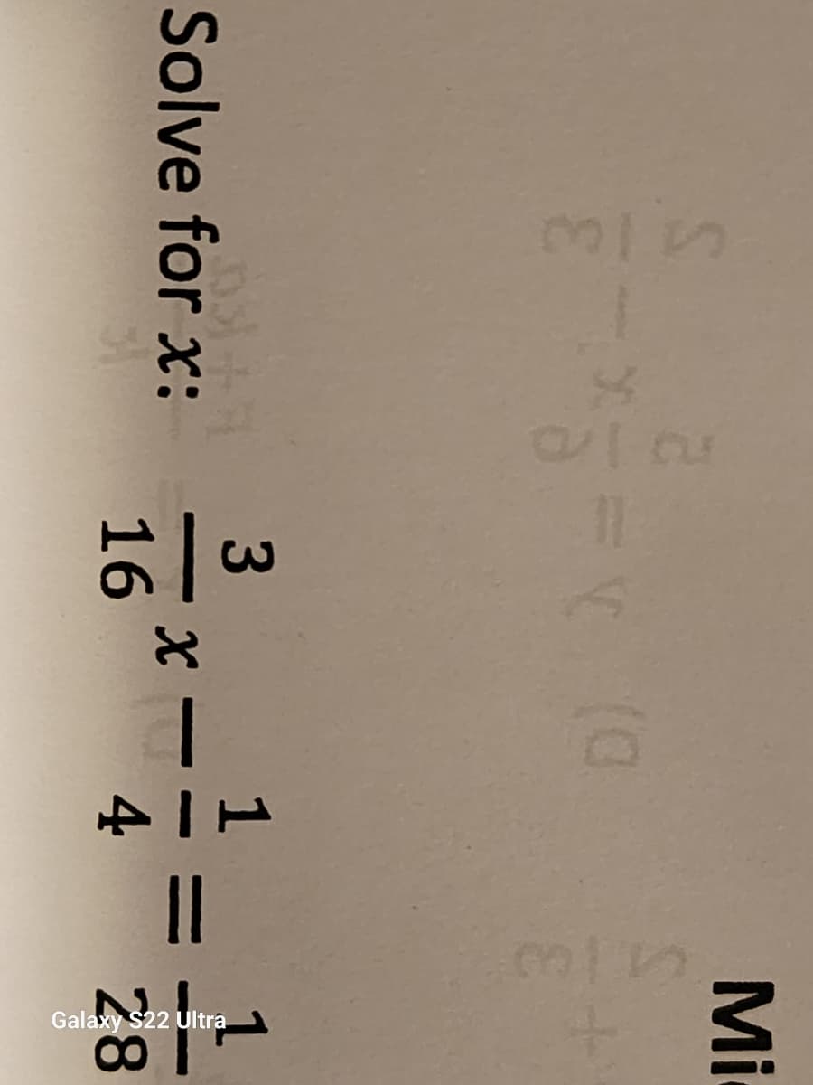 Solve for x:
3
X
16
1
||
1+
4
Mi
01100
1
Galaxy S22 Ultra
28