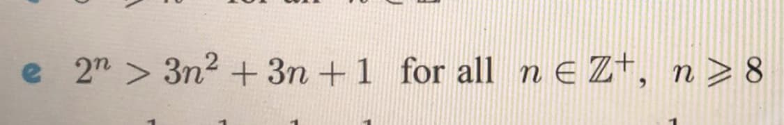 e 27 > 3n2 +3n +1 for all n E Z†, n > 8
