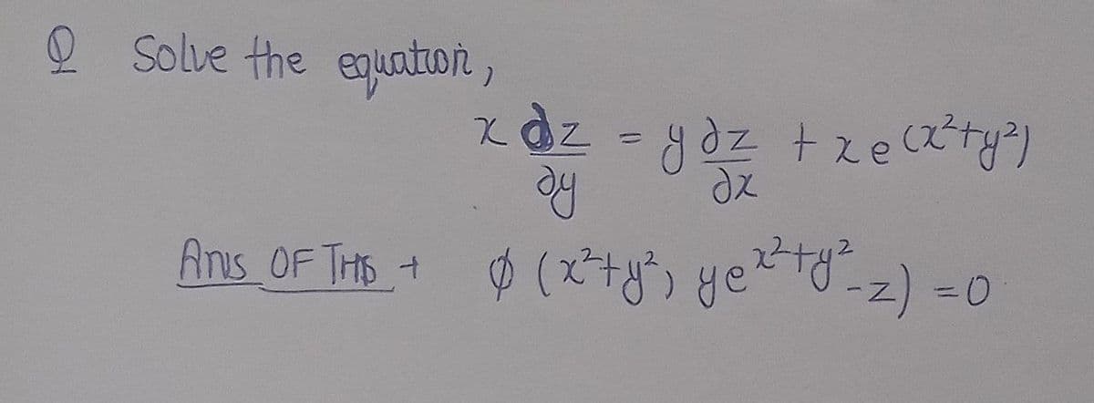O Solue the equation ,
Kdz = ydz tze (zty3)
Anis OF THS + Ø (x+ yet-z) -
%3D0
