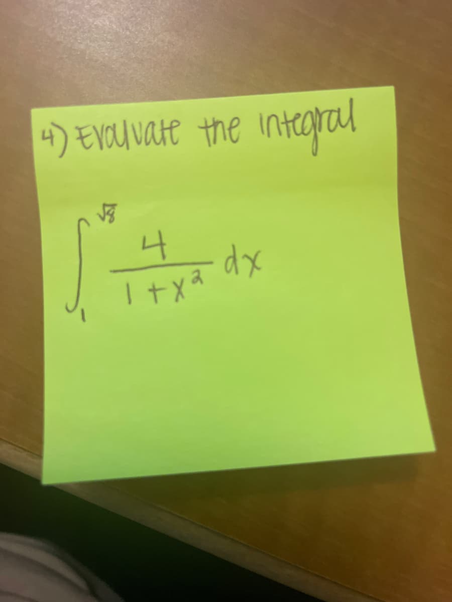4) Evolvate the integral
√8
4
1+xa
=dx