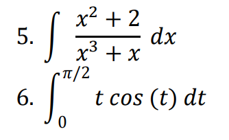 x2 + 2
dx
.3
x* + x
TT/2
6.
t cos (t) dt
5.
