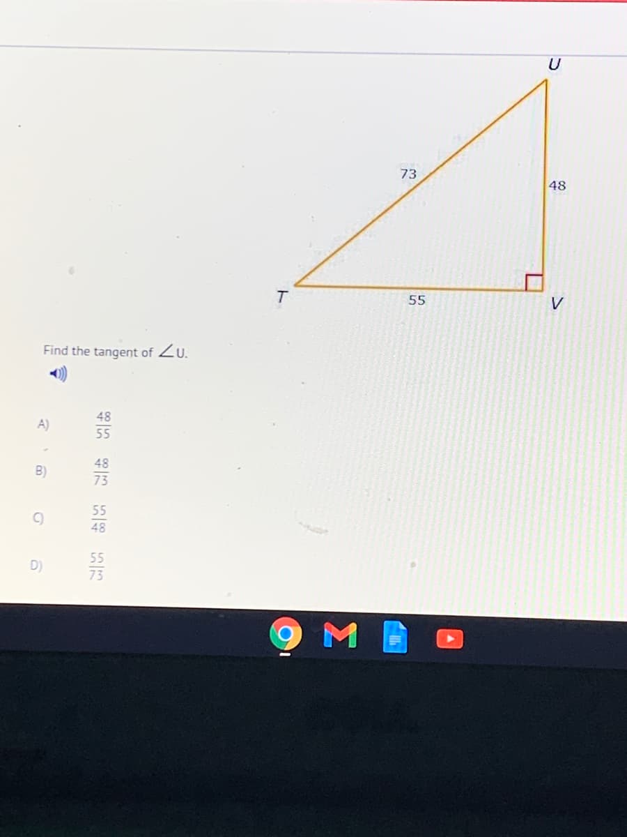 U
73
48
55
V
Find the tangent of Zu.
48
A)
55
48
B)
73
55
C)
48
55
D)
73
O M
