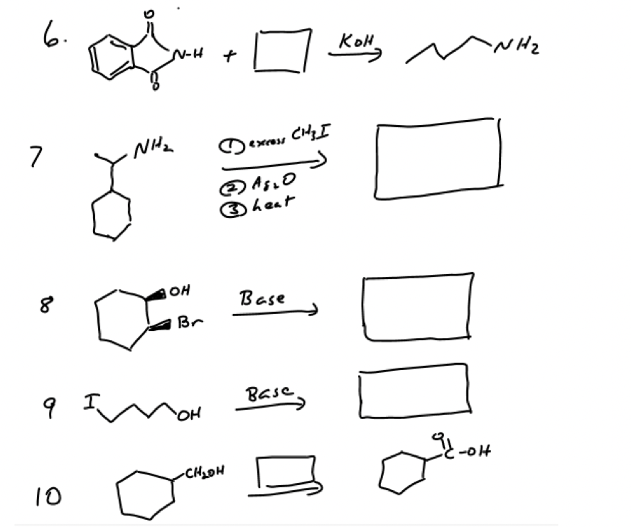 6.
7
Do
9
10
N-H +
NH₂
OH
Br
q I mo
OH
excess CH₂₂_I
(ASLO
Ⓒheat
-CH₂OH
Base
Base
кон
0
-NH₂
ad-OH