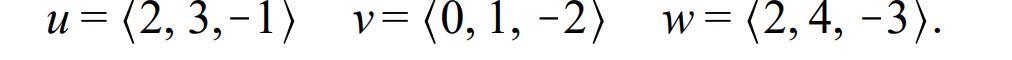 и3 (2, 3, -1) v%3D (0, 1, -2) w%3 (2,4, -3).
v= (0, 1, -2)
w = (2,4, -3).
