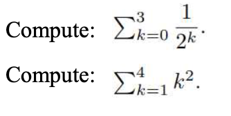 1
Compute: Lk=0 2k
Compute: - k².
